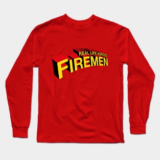 Real Life Heroes: Firemen Long Sleeve T-Shirt